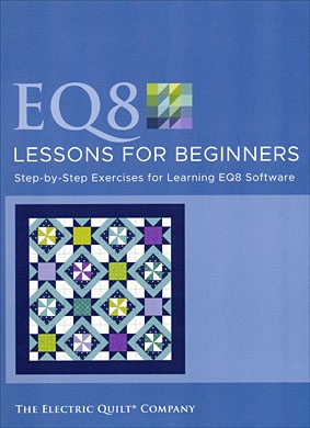 EQ8 Lessons for Beginnersby Electric Quilt