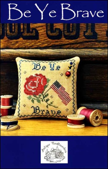 Be Ye Brave Cross Stitch Pattern by Antique Needleworkers