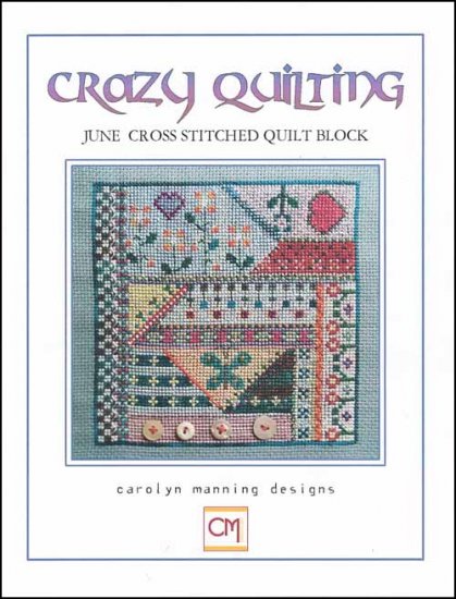 Crazy Quilting: June Block Cross Stitch Pattern by CM Designs