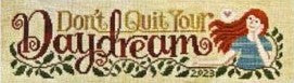 Don't Quit Your Daydream Cross Stitch Pattern by Silver Creek Samplers
