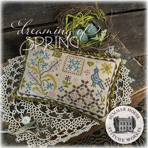 Dreaming of Spring - Summer House Stitche Workes