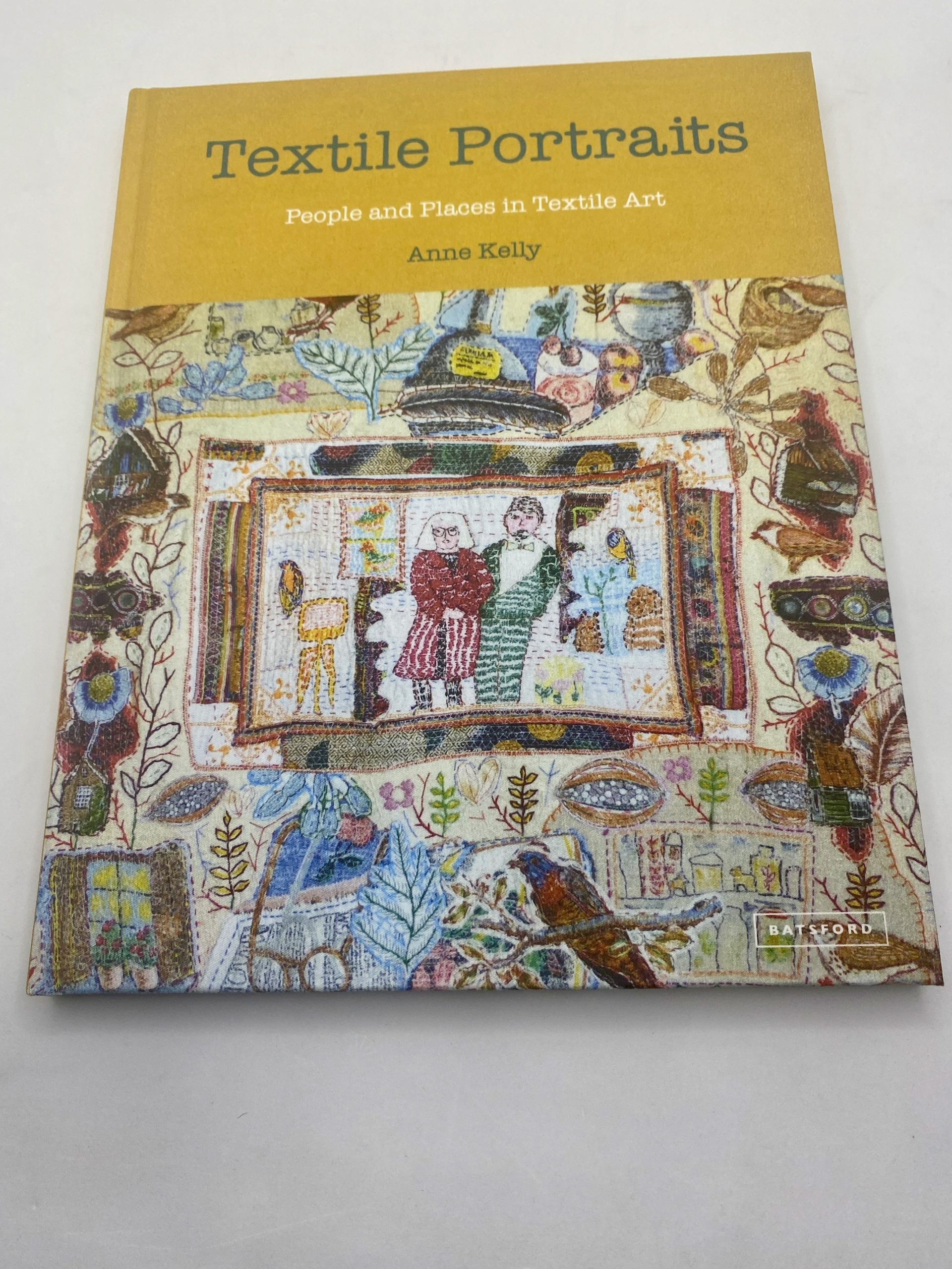 Textile Portraits: People and Places in Textile Art by Anne Kelly