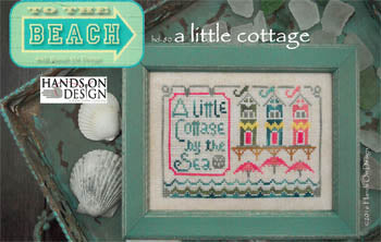 A Little Cottage: To The Beach Series Pt 2 Cross Stitch Pattern by Hands On Design