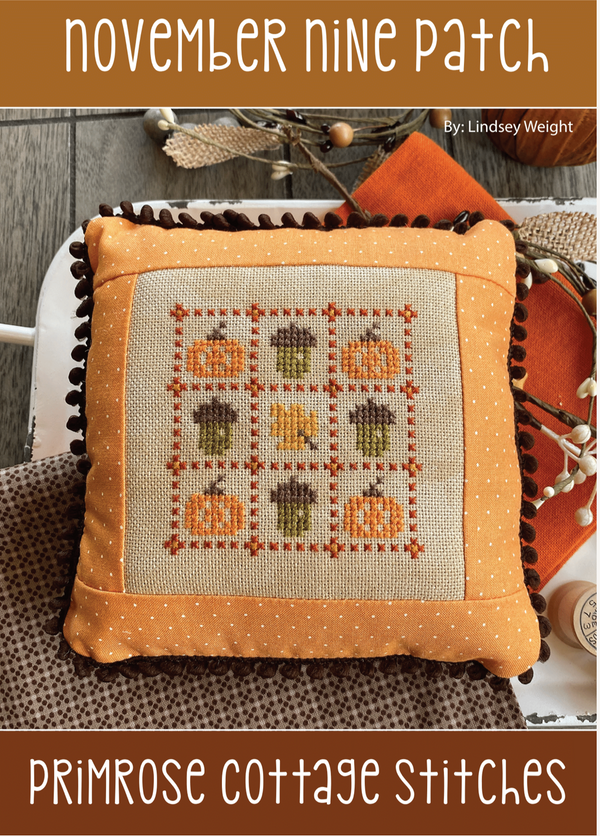 November Nine Patch (Lindsey's Nine Patch Series) by Lindsey Weight of Primrose Cottage Stitches - PAPER Pattern PCS-086