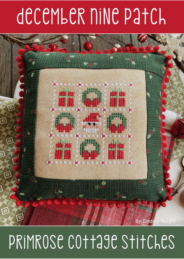 December Nine Patch (Lindsey's Nine Patch Series) by Lindsey Weight of Primrose Cottage Stitches - PAPER Pattern PCS-087