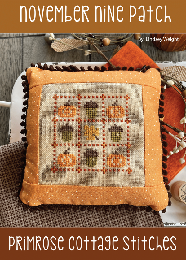November Nine Patch (Lindsey's Nine Patch Series) Cross Stitch by Lindsey Weight of Primrose Cottage Stitches - PDF Pattern