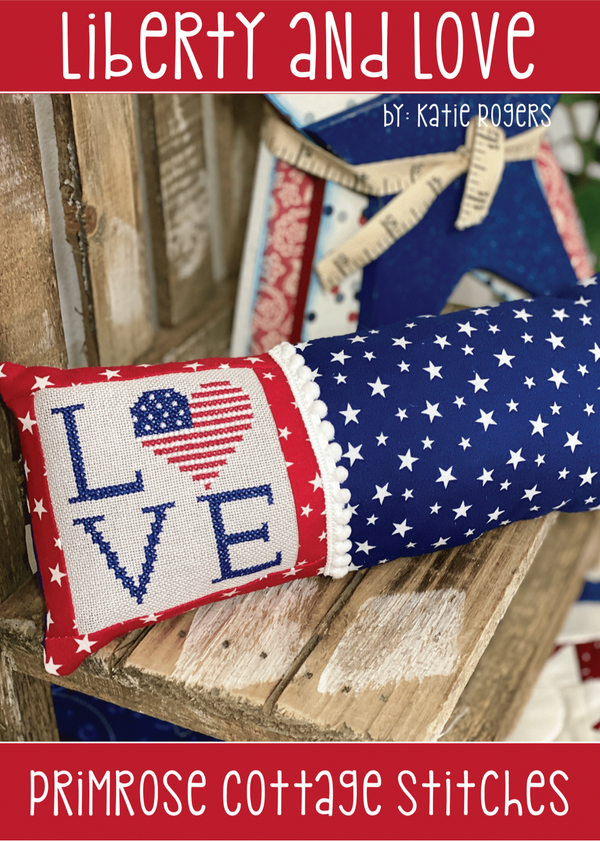 Liberty and Love Cross Stitch Pattern - Patriotic - by Katie Rogers of Primrose Cottage Stitches - PDF Pattern
