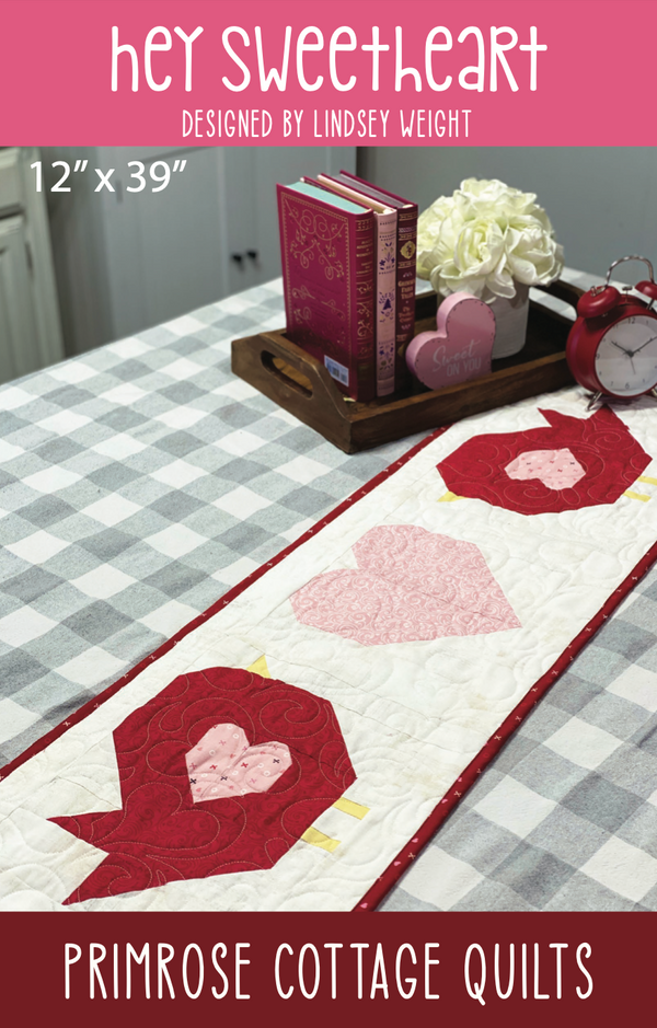 Hey Sweetheart by Lindsey Weight of Primrose Cottage Quilts - Table Runner PDF Pattern