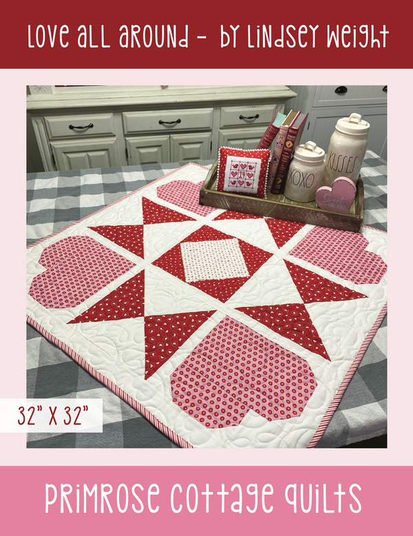 Love All Around by Lindsey Weight of Primrose Cottage Quilts - Quilt PDF Pattern