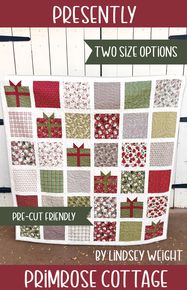 Presently by Lindsey Weight of Primrose Cottage Quilts - PAPER Pattern PCQ-040