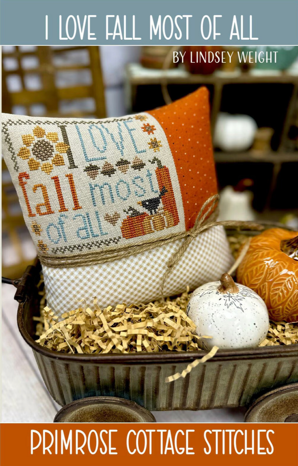 I Love Fall Most of All Cross Stitch by Lindsey Weight of Primrose Cottage - PDF Pattern