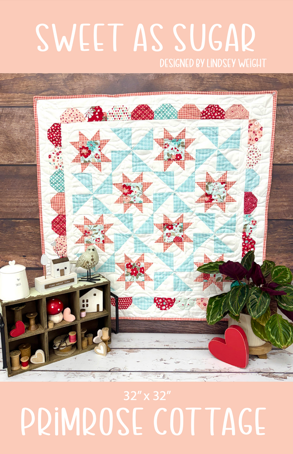 Sweet as Sugar by Lindsey Weight of Primrose Cottage Quilts -PDF Pattern