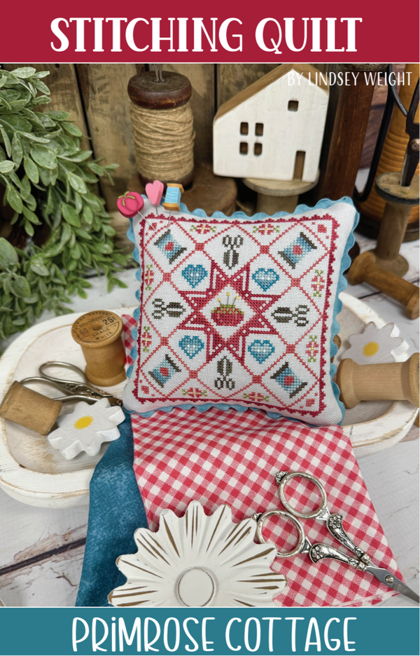 Stitching Quilt Cross Stitch by Lindsey Weight of Primrose Cottage - PDF Pattern