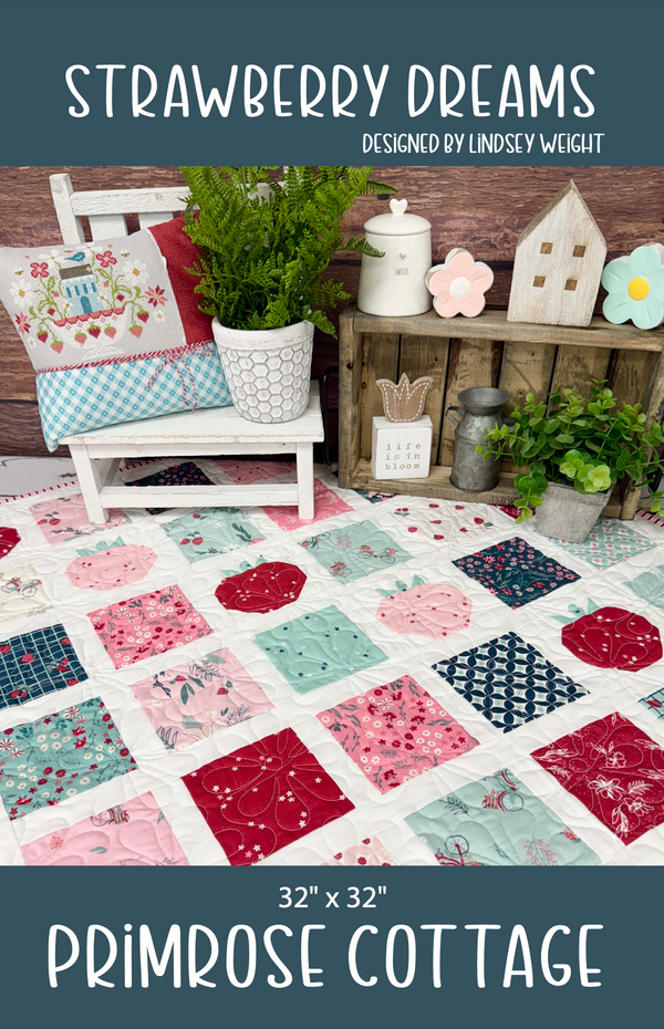 Strawberry Dreams by Lindsey Weight of Primrose Cottage Quilts - Quilt PDF Pattern