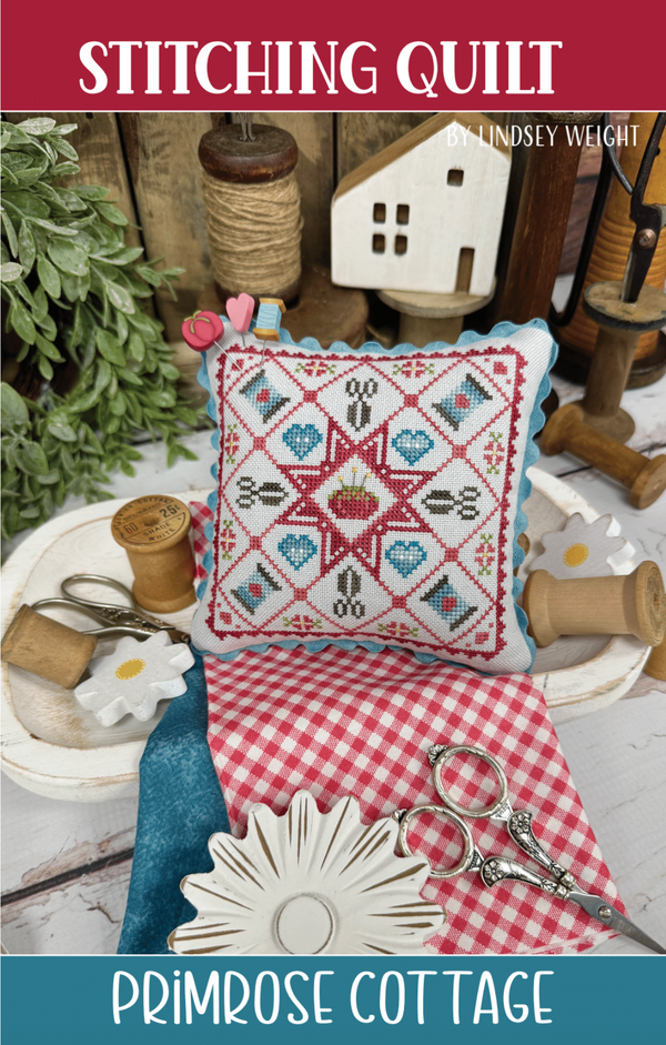 Stitching Quilt Cross Stitch by Lindsey Weight of Primrose Cottage - PAPER Pattern