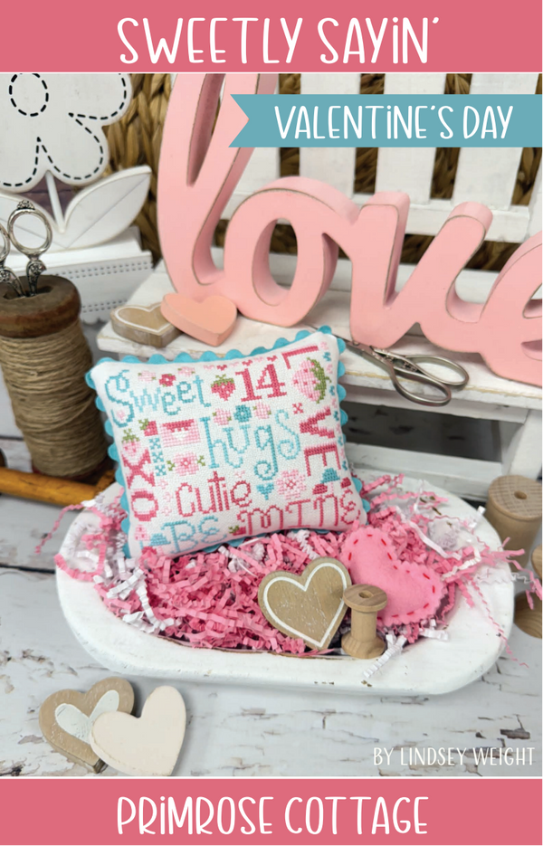 Sweetly Sayin': Valentine's Day Cross Stitch by Lindsey Weight of Primrose Cottage - PDF Pattern