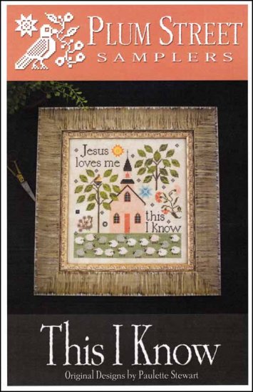 This I Know Cross Stitch Pattern by Plum Street Samplers