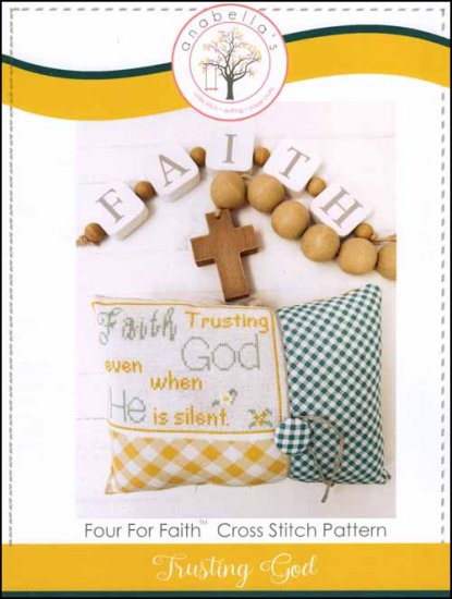 Trusting God - Four For Faith™ Cross Stitch Pattern by Anabella's