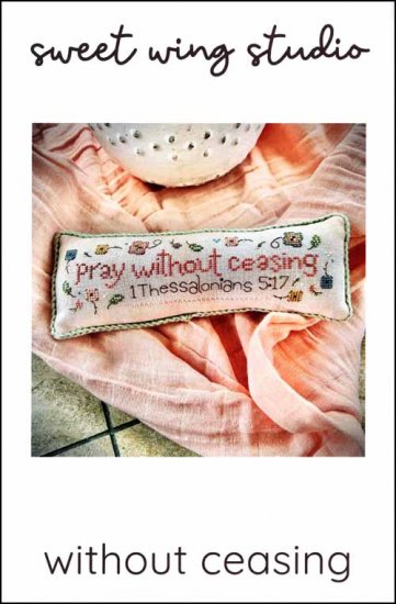 Without Ceasing Cross Stitch Pattern by Sweet Wing Studio