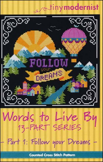 Words To Live By Part 1: Follow Your Dreams Cross Stitch Pattern