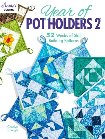 Year of Pot Holders 2 - Quilt Patterns by Annie's Quilting