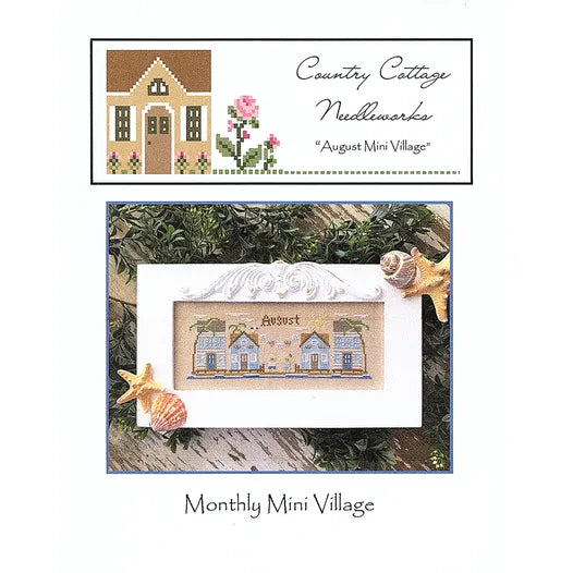 Monthly Mini Village - August - Country Cottage Needleworks