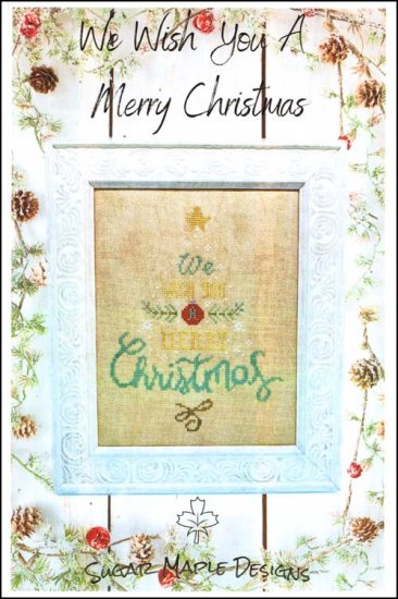 We Wish You A Merry Christmas Cross Stitch Pattern by Sugar Maple Designs
