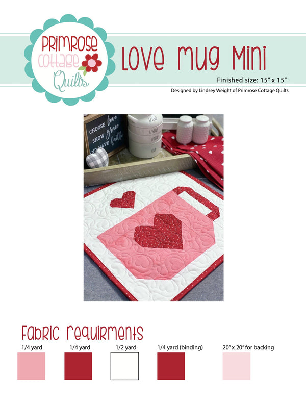 Love Mug Mini by Lindsey Weight of Primrose Cottage Quilts - Quilt PDF Pattern
