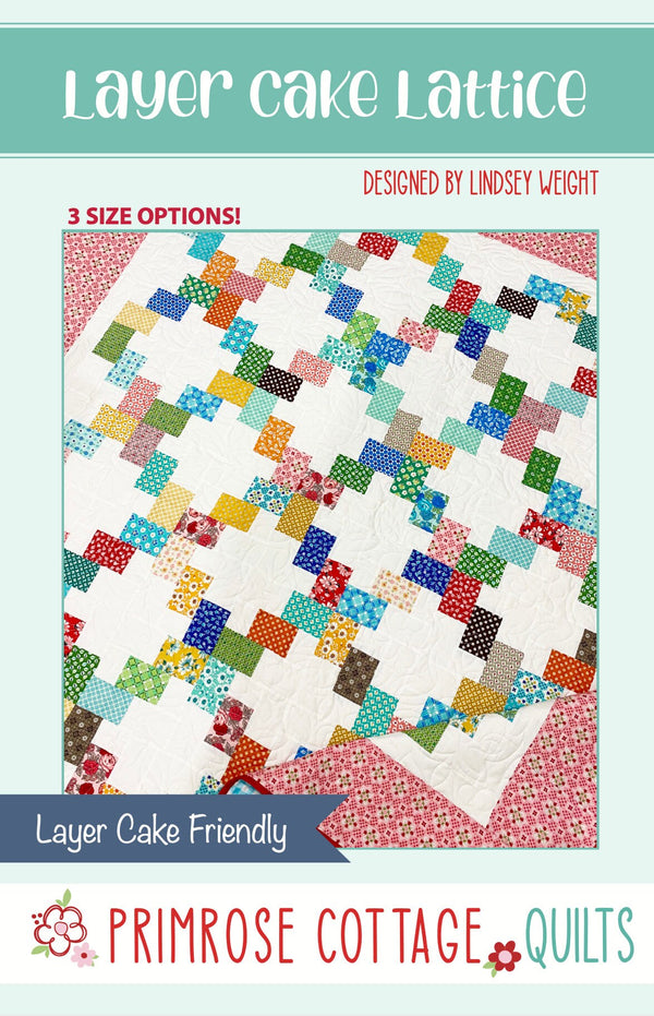 Layer Cake Lattice Quilt by Lindsey Weight of Primrose Cottage Quilts - PAPER Pattern PCQ-001