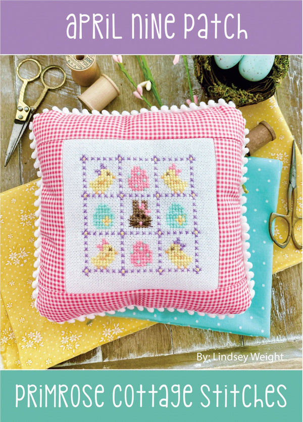 April Nine Patch (Lindsey's Nine Patch Series) by Lindsey Weight of Primrose Cottage Stitches - PAPER Pattern PCS-046