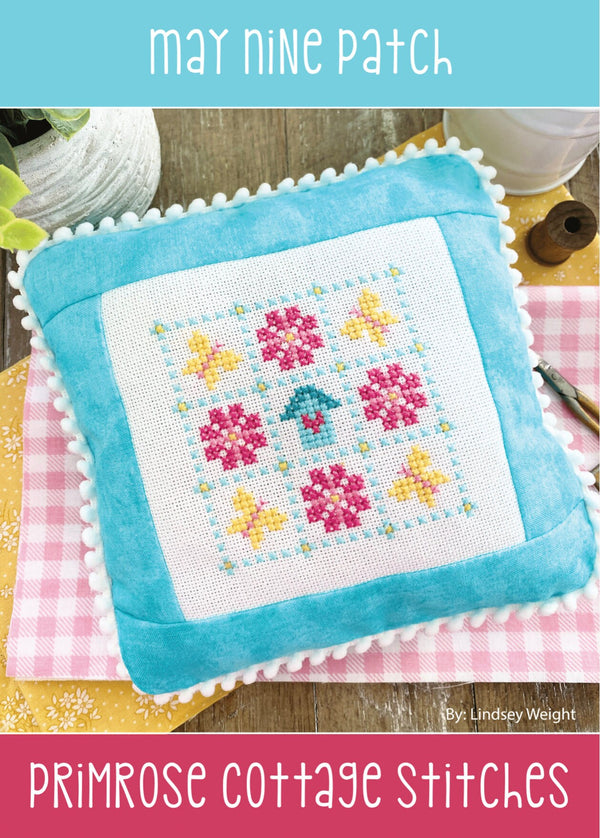 May Nine Patch (Lindsey's Nine Patch Series) by Lindsey Weight of Primrose Cottage Stitches - PAPER Pattern PCS-047