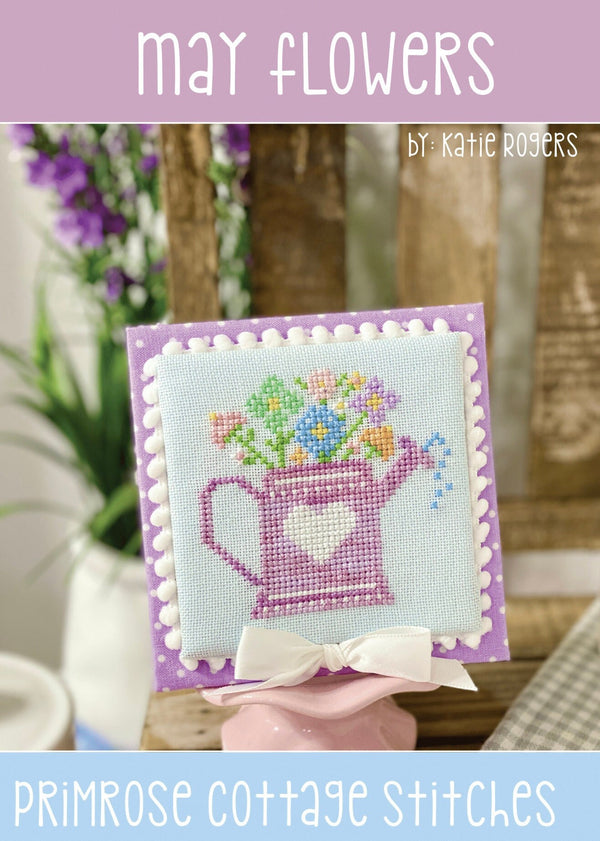 May Flowers Cross Stitch by Katie Rogers of Primrose Cottage - PAPER Pattern PCS-070
