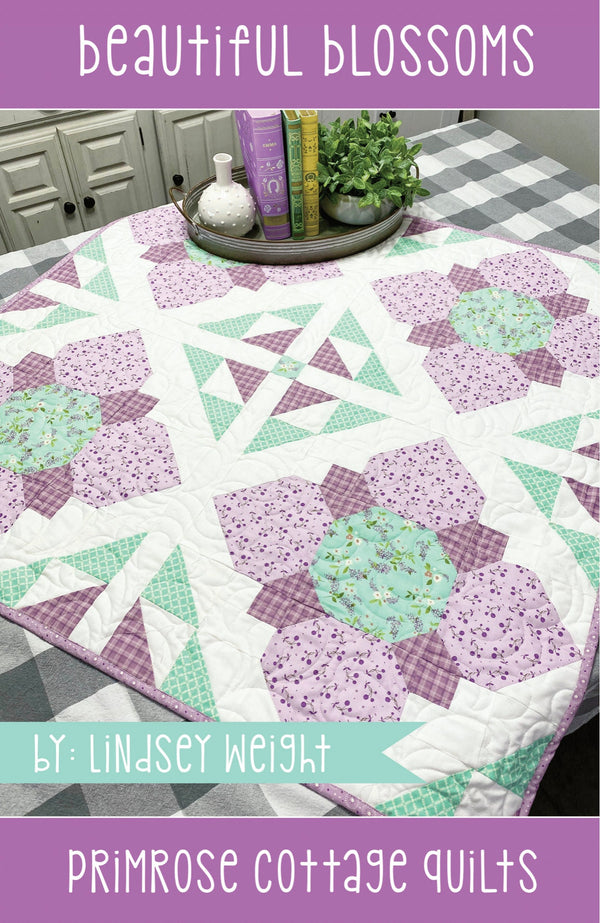 Beautiful Blossoms Quilt Pattern By Lindsey Weight of Primrose Cottage - PAPER Pattern PCQ-032