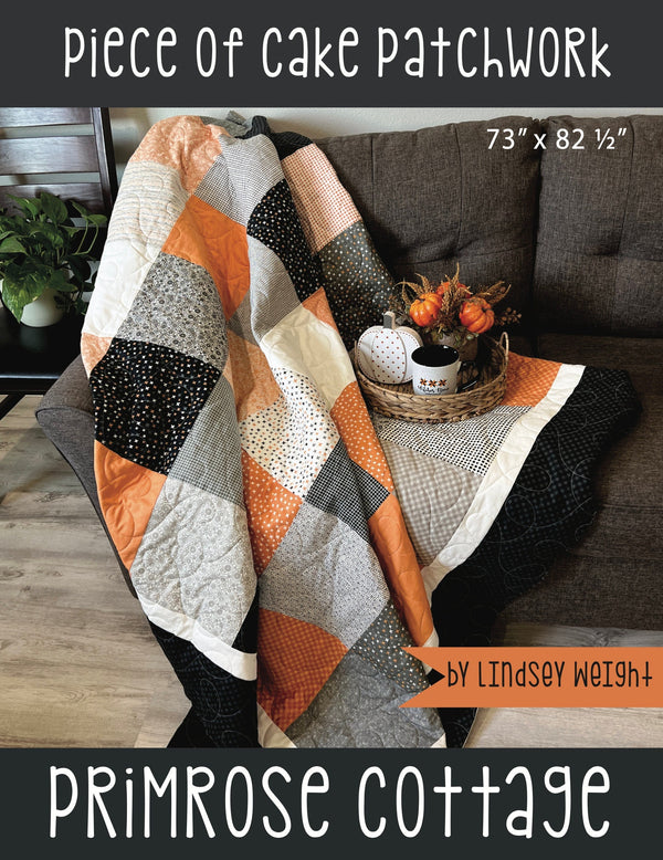 Piece of Cake Patchwork by Lindsey Weight of Primrose Cottage Quilts -Quilt PDF Pattern