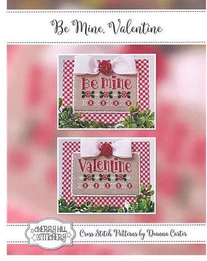 Be Mine, Valentine - Cherry Hill Stitchery