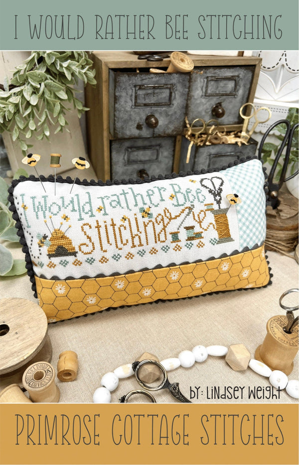 I Would Rather Bee Stitching Cross Stitch by Lindsey Weight of Primrose Cottage Stitches - PDF Pattern