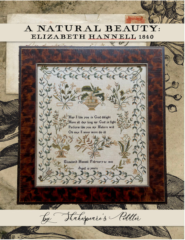 A Natural Beauty: Elizabeth Hannell 1840 Cross Stitch by Shakespeare's Peddler - Paper Pattern