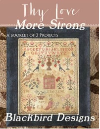 Thy Love More Strong Cross Stitch book with 3 Designs by Blackbird Designs- PAPER Pattern