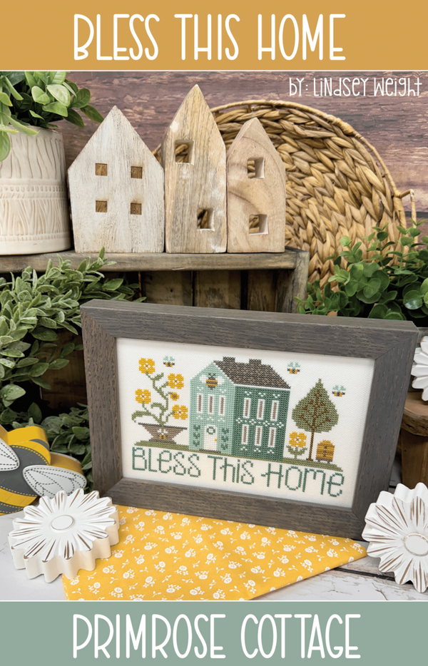 Bless This Home Cross Stitch by Lindsey Weight of Primrose Cottage - PAPER Pattern PCS-174