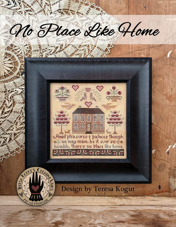 No Place Like Home Cross Stitch by Teresa Kogut - Paper Pattern